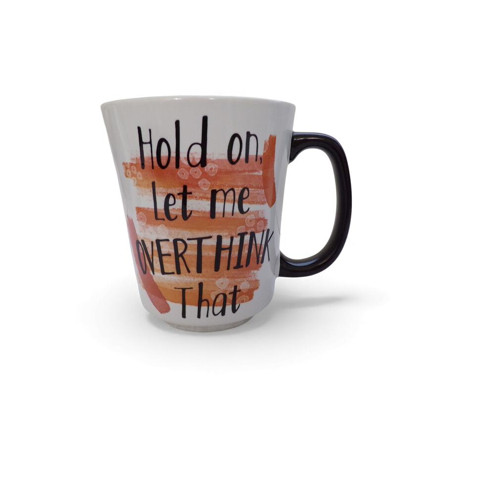 Evergreen Ceramic Mug  "Hold on, Let me Overthink That" Micro/Dishwasher Safe